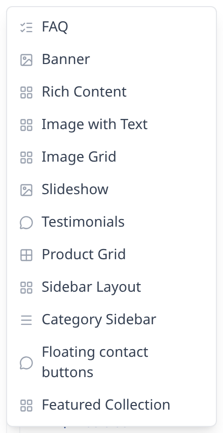 The Add section list, showing section types such as FAQ, Banner, Rich Content, Image with
Text, Slideshow, Testimonials, Product Grid, and Featured
Collection.