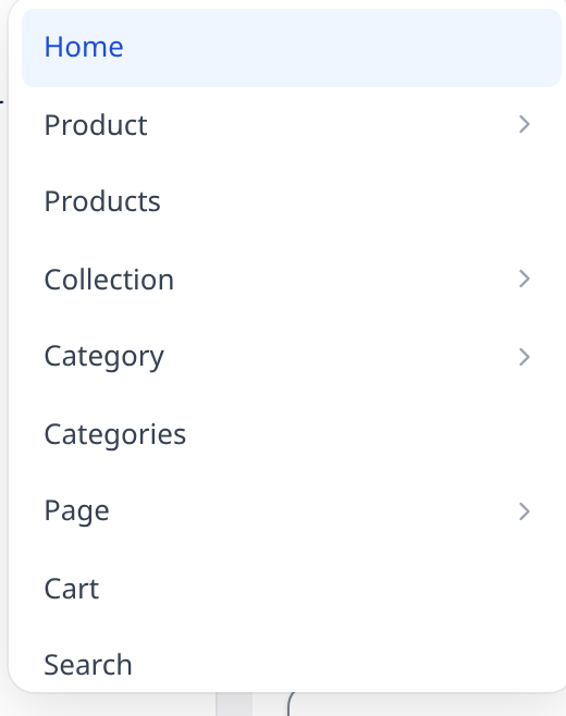 The page switcher open, listing Home, Product, Products, Collection, Category, Categories,
Page, Cart and Search, with an arrow beside the pages that can have more than one
template.