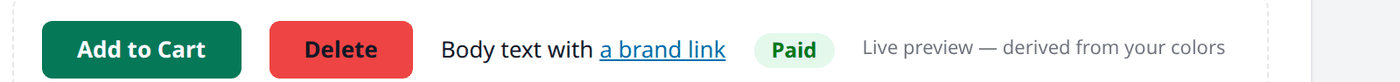 The live preview strip, showing an Add to Cart button, a Delete button, a line of body text
with a brand-colored link, and a Paid badge, all in the store's current
colors.
