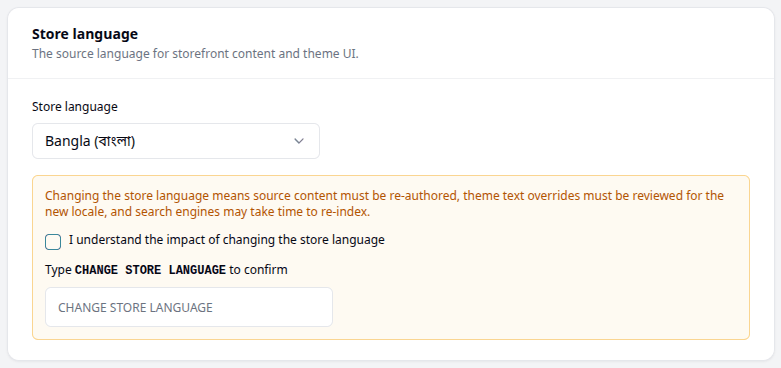 The Store language card after picking a different language, showing a warning panel, a
box to tick saying "I understand the impact of changing the store language", and a field
asking you to type CHANGE STORE LANGUAGE to
confirm.