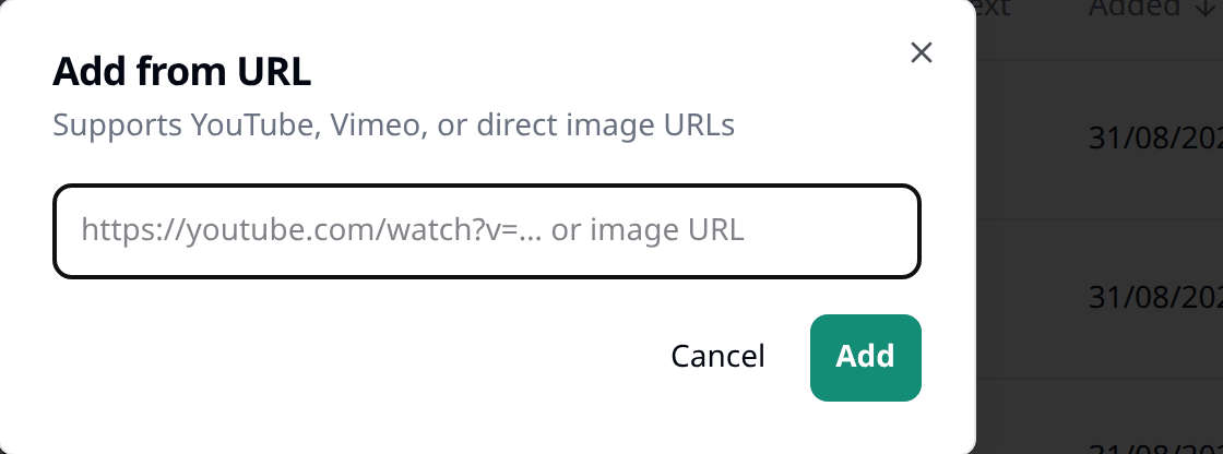The Add from URL dialog, with a field for a picture or video web address, saying it supports
YouTube, Vimeo, or direct image URLs.