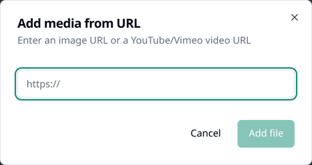 The Add media from URL dialog, with a field for a web address and Cancel and Add file
buttons.