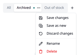 The view menu open, showing Save changes, Save as new, Discard changes, Rename and
Delete.